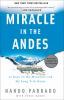 Miracle in the andes : 72 days on the mountain and my long