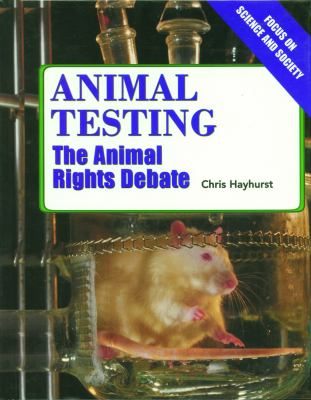 Animal testing : : the animal rights debate /